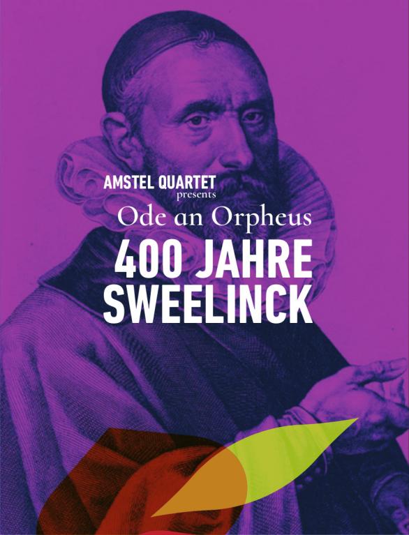 Amstel Quartet - ODE TO ORPHEUS: 400 YEARS SWEELINCK